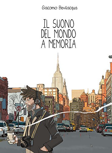 Giacomo Bevilacqua: Il suono del mondo a memoria (Hardcover, 2016, Bao Publishing)