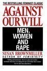 Susan Brownmiller: Against our will (1986, Penguin)