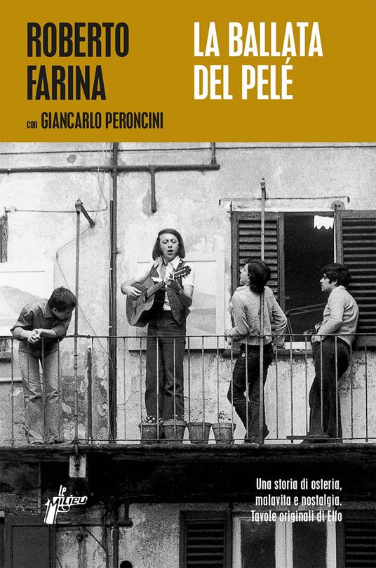 Roberto Farina, Giancarlo Peroncini: La ballata del Pelé (Paperback, 2022, Milieu Edizioni)