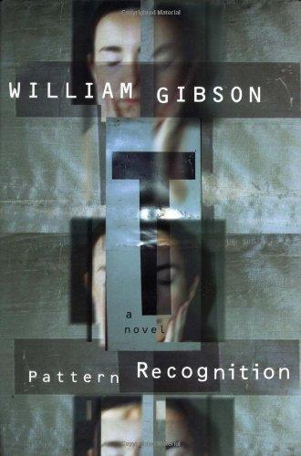 William Gibson: Pattern Recognition (2003, G. P. Putnam's Sons)