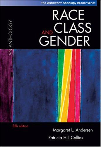 Patricia Hill Collins, Margaret L. Andersen: Race, class, and gender (Paperback, 2004, Wadsworth/Thomson Learning)