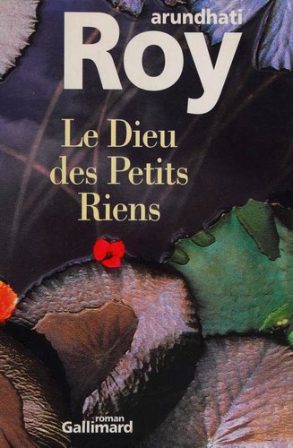 Arundhati Roy: Le Dieu des Petits Riens (Paperback, French language, 1998, Gallimard)