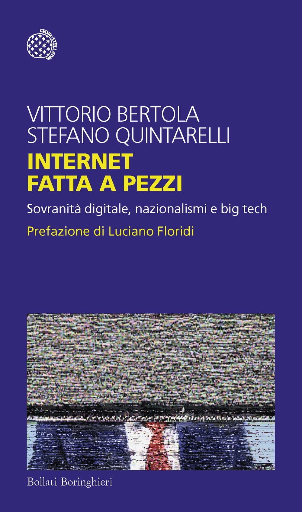 Stefano Quintarelli, Vittorio Bertola: Internet fatta a pezzi (Paperback, Italian language, 2023, Bollati Boringhieri)