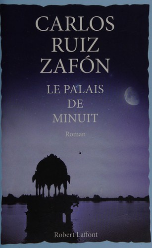 Carlos Ruiz Zafón: Le palais de minuit (French language, 2012, Robert Laffont, LAFFONT)