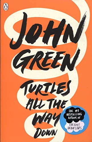 John Green: Turtles All the Way Down (Paperback, 2018, Penguin Random House)