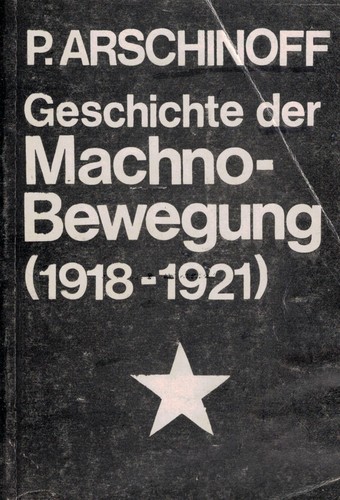 Peter Arshinov: Geschichte der Machno-Bewegung (Paperback, German language)