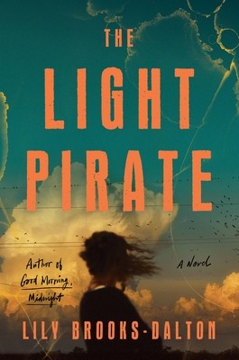 Lily Brooks-Dalton: The Light Pirate (Hardcover, Grand Central Publishing)