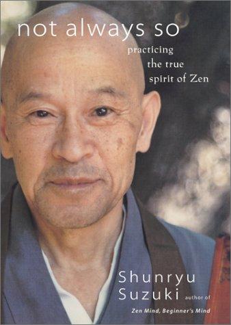 Shunryū Suzuki, Edward Espe Brown: Not Always So (Hardcover, HarperCollins)