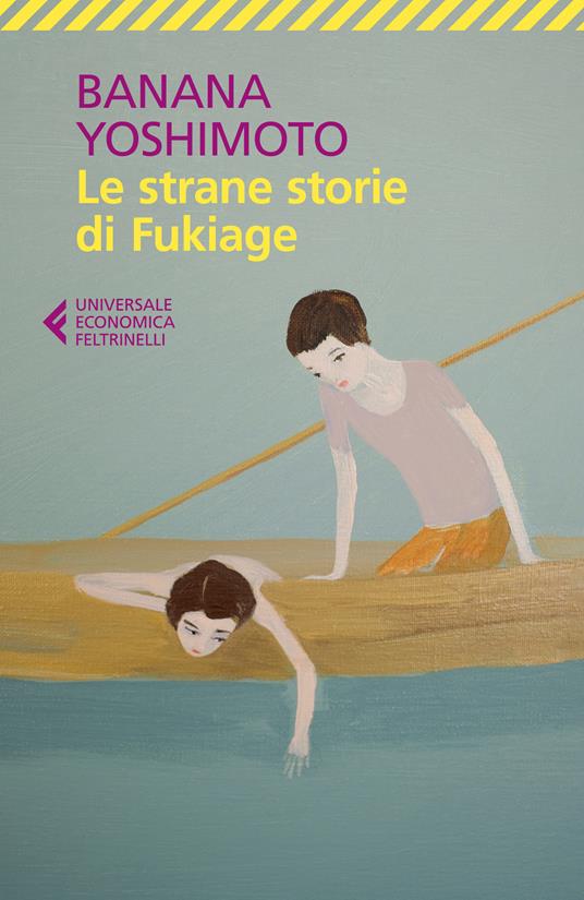 Yoshimoto Banana: Le strane storie di Fukiage (Paperback, Italiano language, 2024, Feltrinelli)