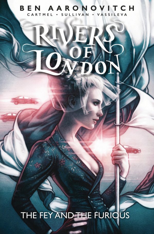 Lee Sullivan, Ben Aaronovitch, Andrew Cartmel: Rivers of London: The Fey and the Furious (2020, Titan Books Limited)