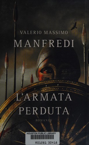 Valerio Massimo Manfredi: L' armata perduta (Italian language, 2007, Mondadori)