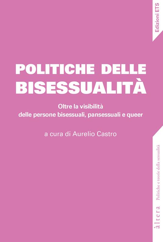 Aurelio Castro: Politiche della bisessualità (Paperback, Italiano language, 2023, Edizioni ETS)