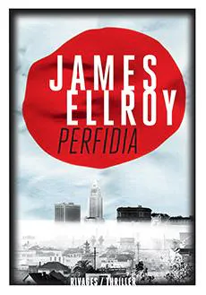 James Ellroy: Perfidia (French language, 2015, Payot & Rivages)