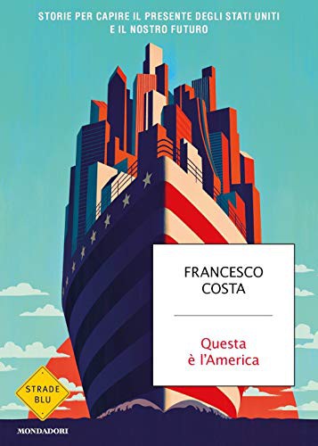 Francesco Costa: Questa e l'America (Paperback, Mondadori, hongyong)