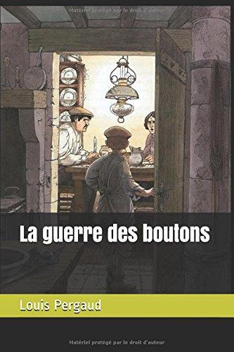 Louis Pergaud: La guerre des boutons (2017)