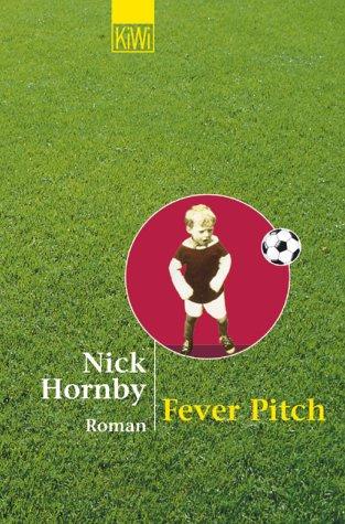 Nick Hornby: Fever Pitch. Ballfieber - Die Geschichte eines Fans. (Paperback, Kiepenheuer & Witsch)