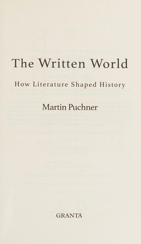 Martin Puchner: Written World (2017, Granta Books)