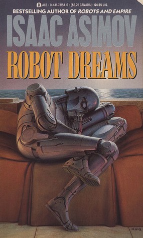 Isaac Asimov: Robot Dreams (Paperback, Ace)