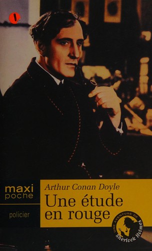 Arthur Conan Doyle, Doyle, A. Conan: Une étude en rouge (French language, 2004, Maxi-livres)