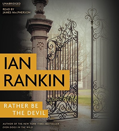 Ian Rankin: Rather Be the Devil (2017, Little, Brown & Company)