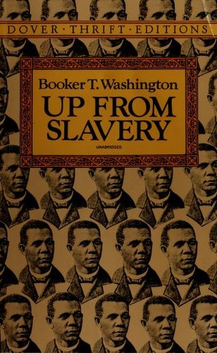 Booker T. Washington: Up from slavery (1995, Dover Publications)