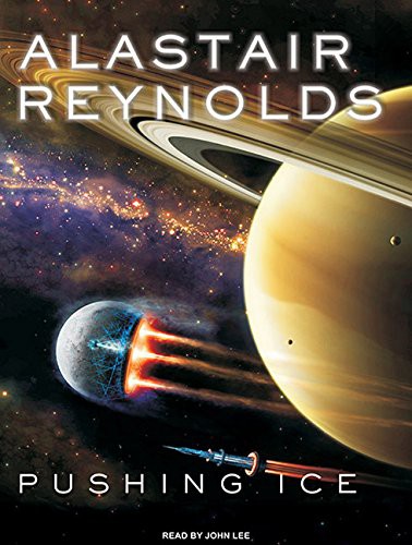 Alastair Reynolds, John Lee: Pushing Ice (AudiobookFormat, Tantor Audio)