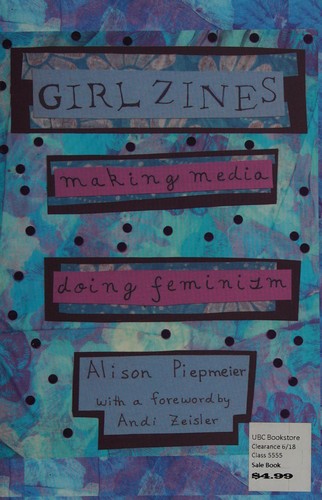 Alison Piepmeier: Girl zines (2009, New York University Press, NYU Press)