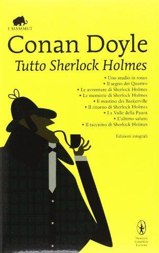 Arthur Conan Doyle: Tutto Sherlock Holmes (Italian language, 2010)