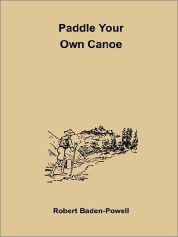 Robert Baden-Powell: Paddle Your Own Canoe (Paperback, Stevens Publishing)