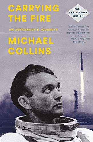 Michael Collins: Carrying the Fire : An Astronaut's Journeys (Paperback, Farrar, Straus and Giroux)