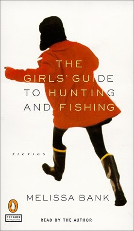 Melissa Bank: The Girls' Guide to Hunting and Fishing (AudiobookFormat, Penguin Audio)