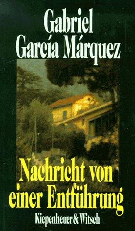 Gabriel García Márquez: Nachricht von einer Entführung. (Hardcover, German language, Kiepenheuer & Witsch)