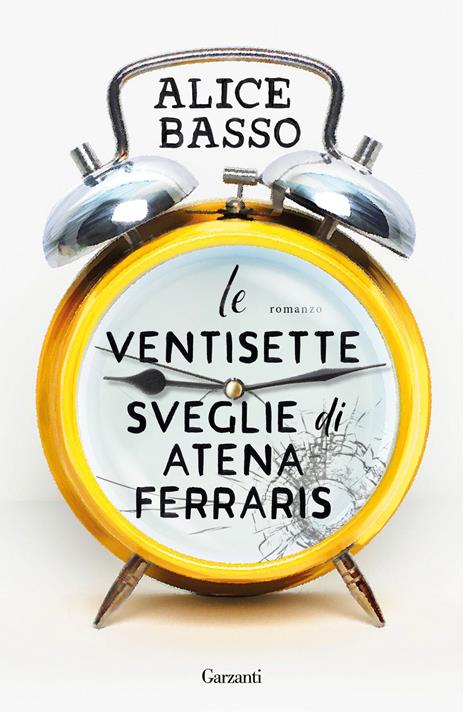 Alice Basso: Le ventisette sveglie di Atena Ferraris (Paperback, Italiano language, Garzanti)
