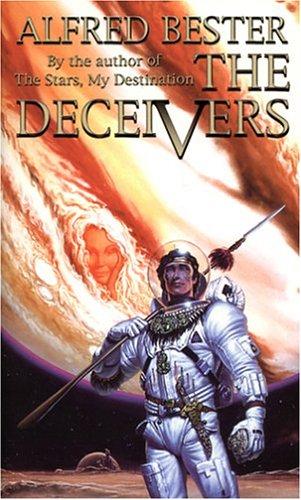 Alfred Bester: The Deceivers (Paperback, 2004, I Books)