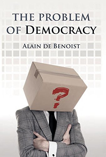 Alain de Benoist, Tomislav Sunic: The Problem of Democracy (Hardcover, Arktos Media Ltd)