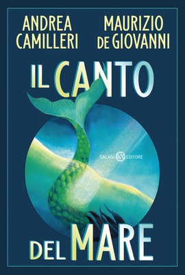 Andrea Camilleri, Maurizio De Giovanni: Il Canto del mare (Hardcover, Italiano language, 2024, Salani)