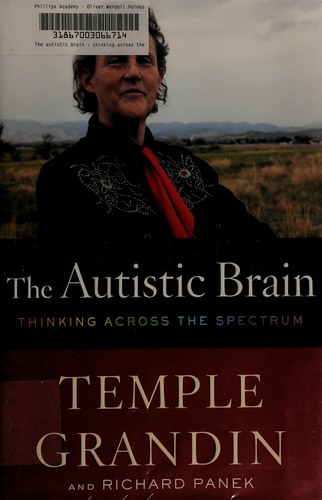 Temple Grandin, Richard Panek: THE AUTISTIC BRAIN (Houghton Mifflin Harcourt)