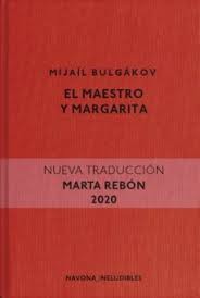 Михаил Афанасьевич Булгаков: EL MAESTRO Y MARGARITA (2020, NAVONA)