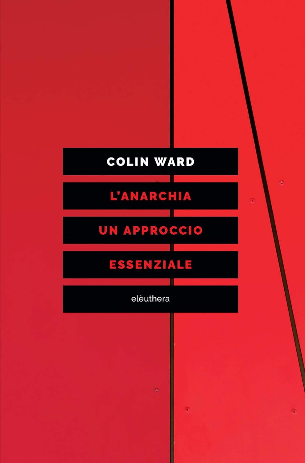 Colin Ward: L'anarchia (Paperback, Italiano language, 2020, Elèuthera)