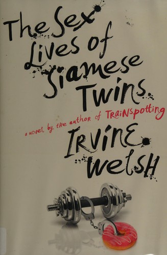 Irvine Welsh: The sex lives of Siamese twins (2015)