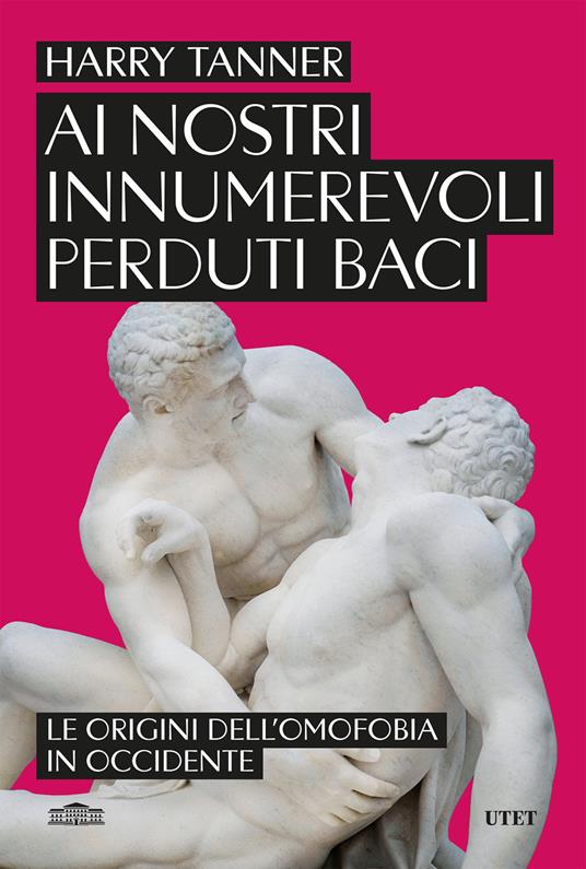 Harry Tanner: Ai nostri innumerevoli perduti baci (Paperback, Italiano language, UTET, DeAgostini)