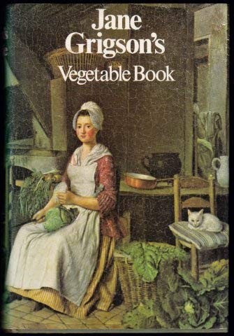 Jane Grigson: Jane Grigson's Vegetable book (1978, Joseph, Michael Joseph)