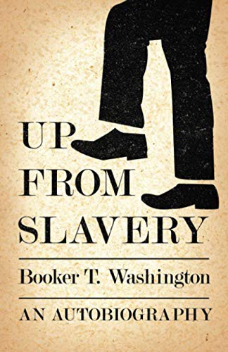 Booker T. Washington: Up from Slavery - An Autobiography (Paperback, Read & Co. History)