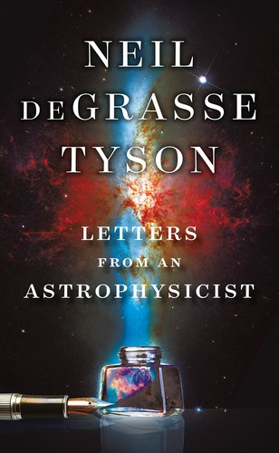 Neil deGrasse Tyson: Letters from an Astrophysicist (2019, W. W. Norton Company)