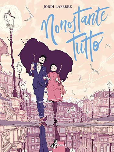 Jordi Lafebre: Nonostante tutto (GraphicNovel, Italian language, Bao)