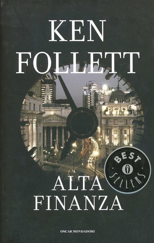 Ken Follett: Alta finanza (Paperback, Italiano language, Mondadori)