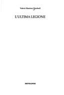 Valerio Massimo Manfredi: L' ultima legione (Italian language, 2002, Mondadori)