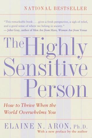 Elaine N. Aron: The highly sensitive person (1997, Broadway Books)