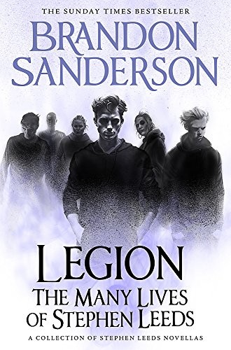 Brandon Sanderson: Legion: The Many Lives of Stephen Leeds: An omnibus collection of Legion, Legion: Skin Deep and Legion: Lies of the Beholder (Tor Books)