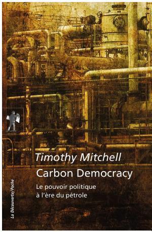 Timothy Mitchell: Carbon Democracy (French language, La Découverte)